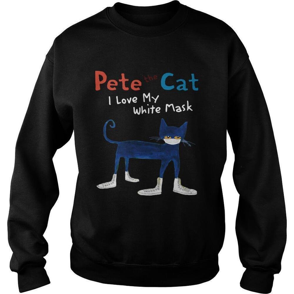 Pete The Cat I Love My White Mask Sweatshirt